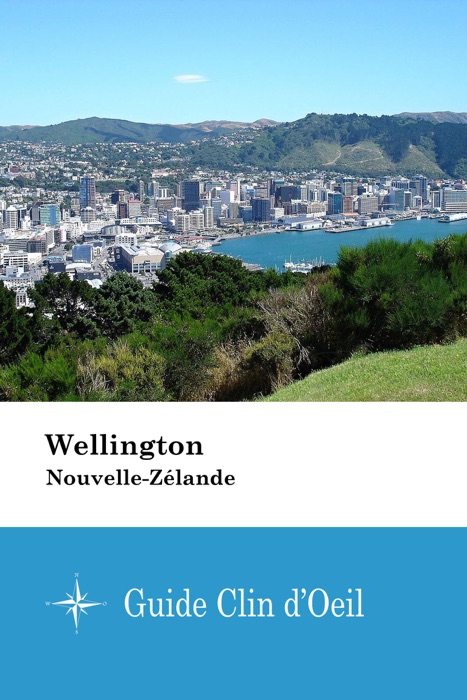 Wellington (Nouvelle-Zélande) - Guide Clin d'Oeil