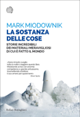 La sostanza delle cose - Mark Miodownik