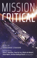 Jonathan Strahan, Peter F. Hamilton, Yoon Ha Lee & Aliette De Bodard - Mission Critical artwork