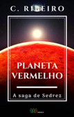 Planeta vermelho: A saga de Sedrez - C. Ribeiro