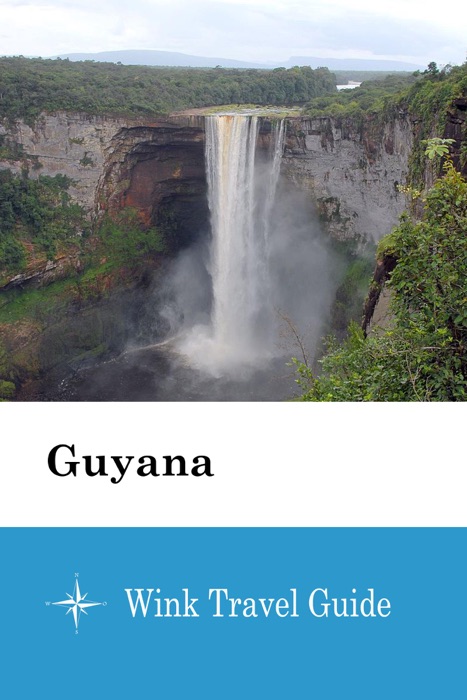 Guyana - Wink Travel Guide