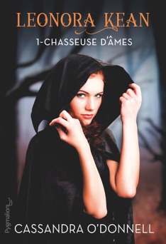Leonora Kean (Tome 1) - Chasseuse d'âmes - Cassandra O'Donnell