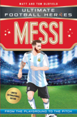 Messi (Ultimate Football Heroes - Limited International Edition) - Matt & Tom Oldfield