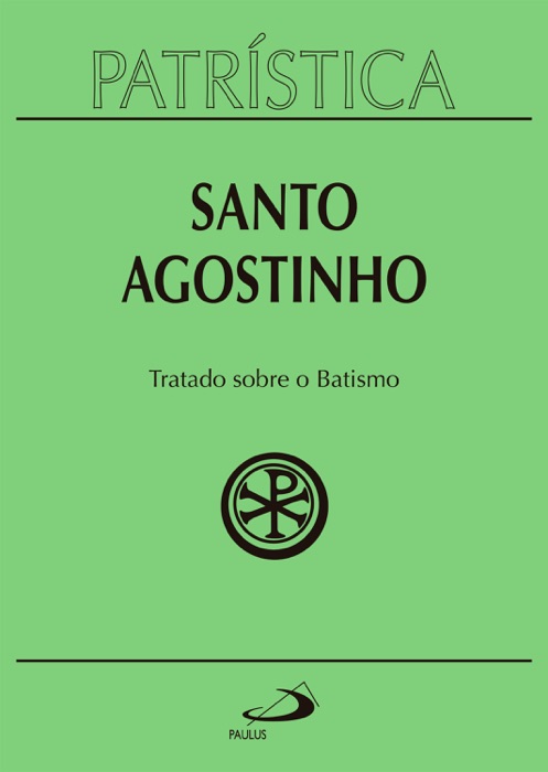 Patrística - Tratado sobre o Batismo Vol.42
