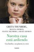 Nuestra casa está ardiendo - Greta Thunberg, Malena Ernman & Svante Thunberg