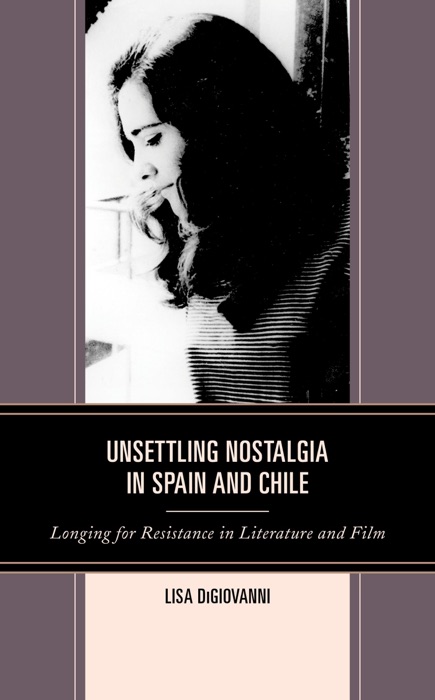 Unsettling Nostalgia in Spain and Chile