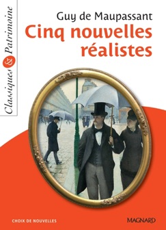 Cinq nouvelles réalistes - Classiques et Patrimoine - Guy de Maupassant & Laurence Sudret