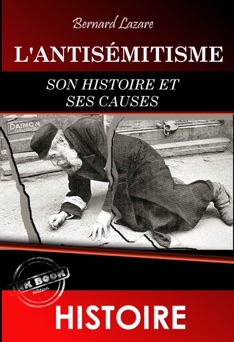 L'antisémitisme : son histoire et ses causes (édition intégrale, revue et corrigée). - Bernard Lazare & P.V. Stock