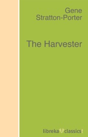The Harvester - Gene Stratton-Porter by  Gene Stratton-Porter PDF Download