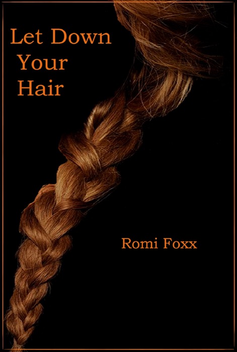 Let Down Your Hair: A Twisted Fairytale
