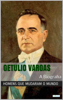 Getúlio Vargas: A Biografia - Edições Lebooks