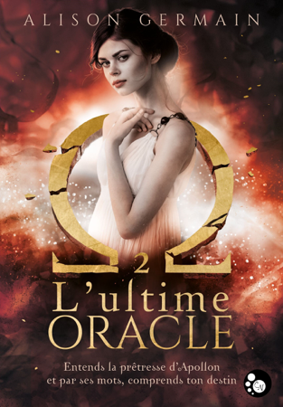 Chroniques Homérides, 2 : L'ultime oracle - Alison Germain