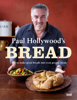 Paul Hollywood's Bread - Paul Hollywood