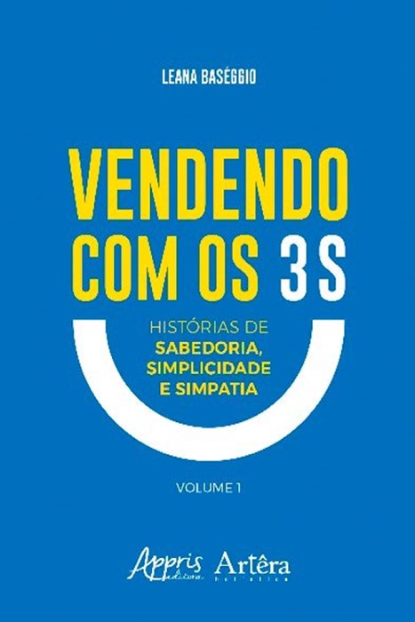 Vendendo com os 3 S: Histórias de Sabedoria, Simplicidade e Simpatia