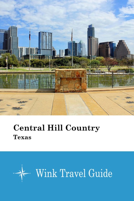 Central Hill Country (Texas) - Wink Travel Guide