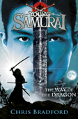 The Way of the Dragon (Young Samurai, Book 3) - Chris Bradford