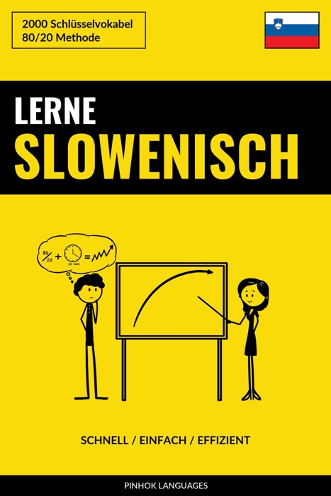 Lerne Slowenisch: Schnell / Einfach / Effizient: 2000 Schlüsselvokabel