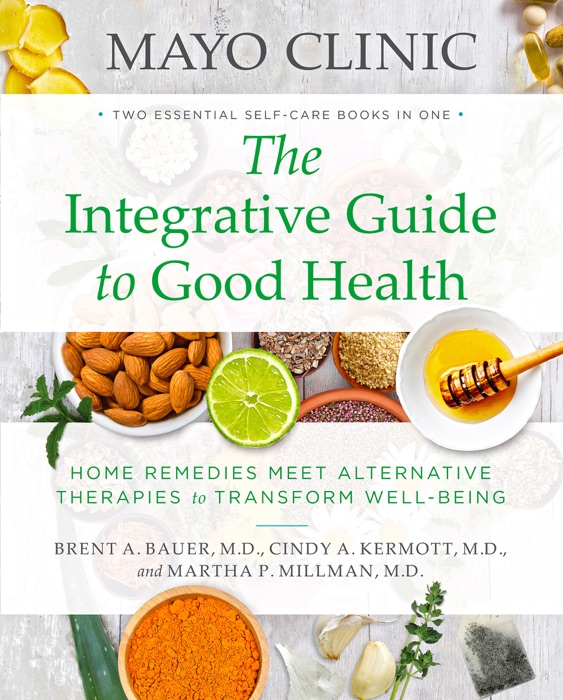 Mayo Clinic: The Integrative Guide to Good Health
