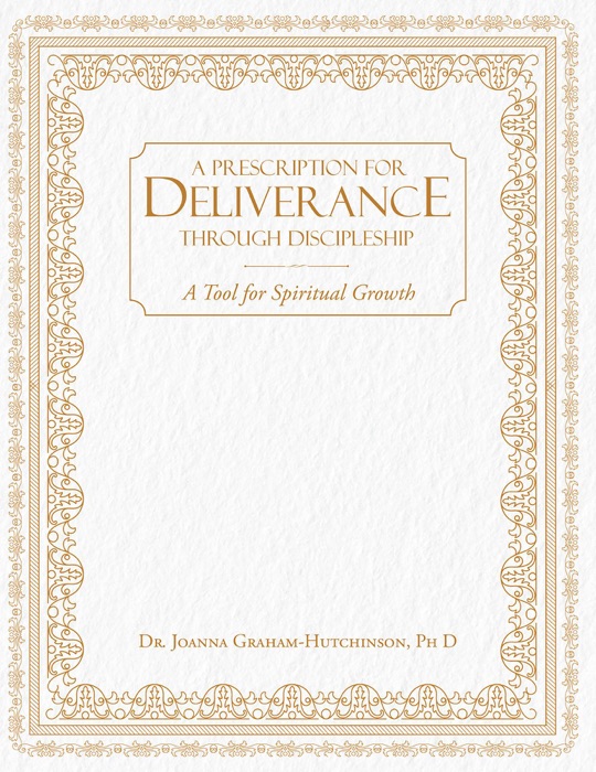 Prescription For Deliverance Through Discipleship