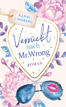 Verrückt nach Mr. Wrong - Karin Lindberg
