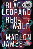 Black Leopard, Red Wolf - Marlon James