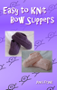 Janis Frank - Easy to Knit Bow Slippers artwork