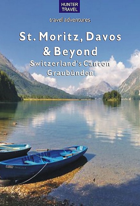 St. Moritz, Davos, Val Mustair & Switzerland's Canton Graubunden