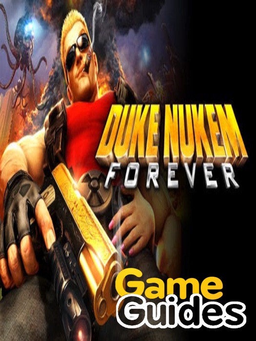 Duke Nukem Forever Game Guide