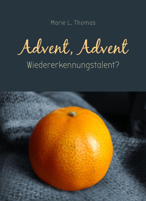 Advent, Advent – Wiedererkennungstalent?