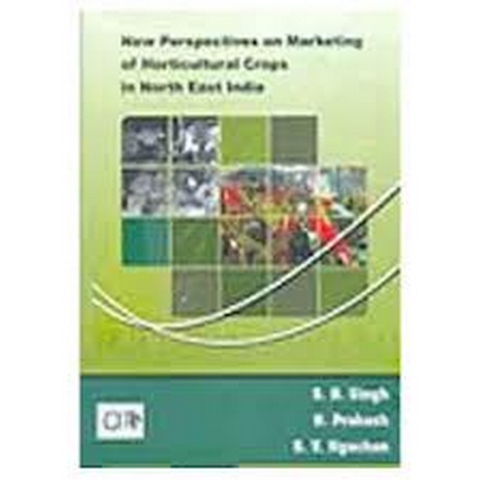 New Perspectives on Marketing of Horticultural Crops in North East India