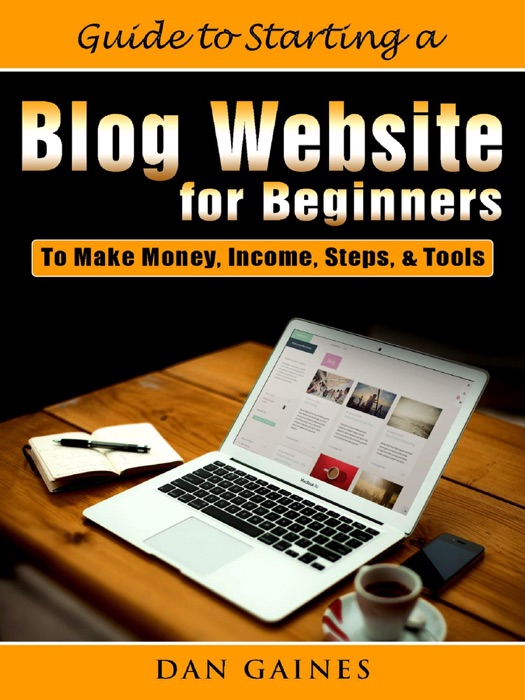 Guide to Starting a Blog Website for Beginners