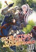 Skeleton Knight in Another World (Light Novel) Vol. 3 - Ennki Hakari