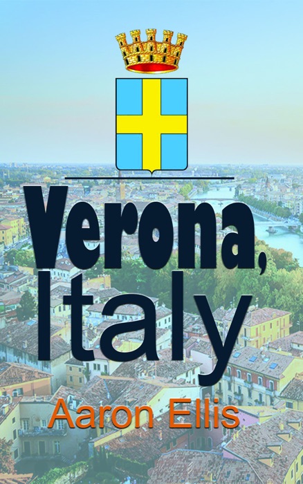 Verona, Italy: Travel and Tourism