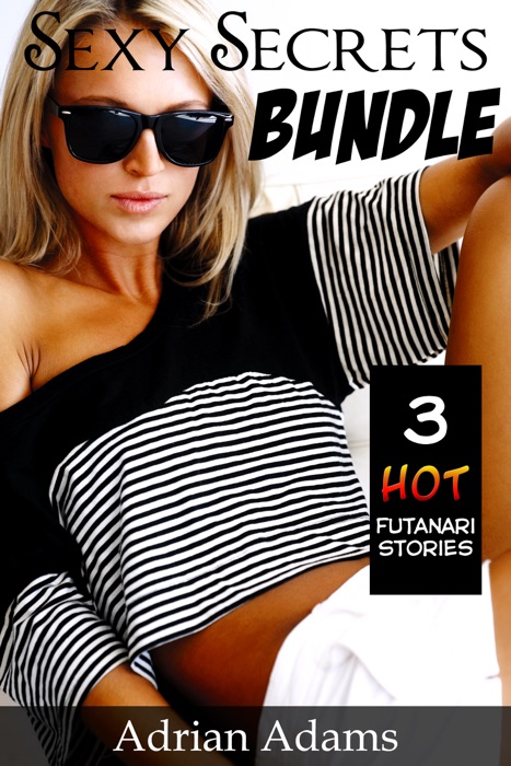 Sexy Secrets Bundle - 3 Hot Futanari Stories (futa on female)