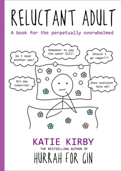 Hurrah for Gin: Reluctant Adult - Katie Kirby