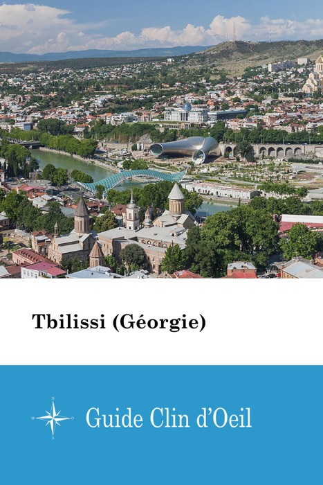 Tbilissi (Géorgie) - Guide Clin d'Oeil