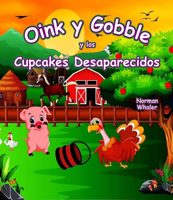 Oink and Gobble and the Missing Cupcakes