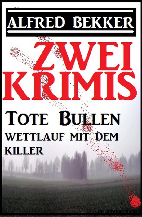 Zwei Krimis: Tote Bullen/Wettlauf mit dem Killer