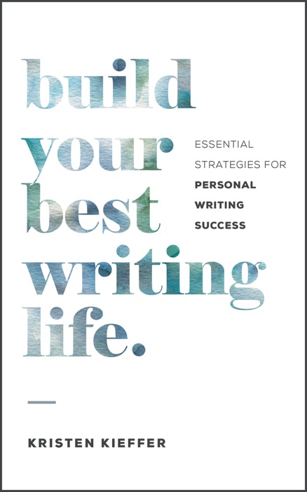 Build Your Best Writing Life
