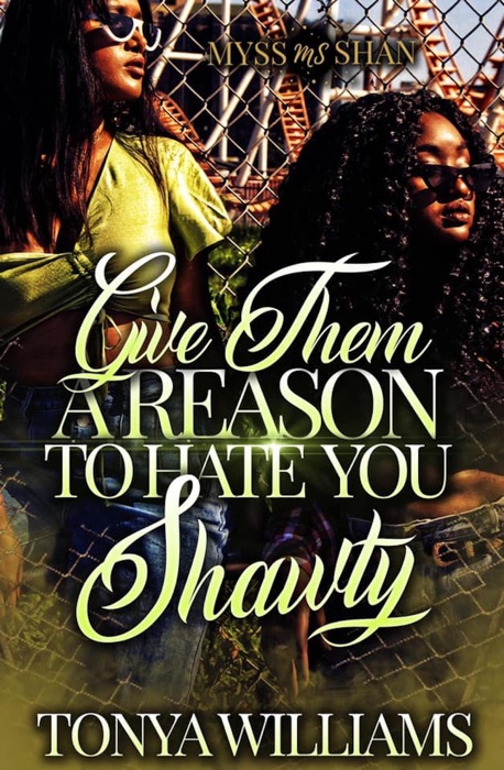 Give Them a Reason to Hate You Shawty