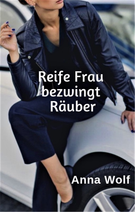 Reife Frau bezwingt Räuber