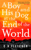 C. A. Fletcher - A Boy and his Dog at the End of the World artwork