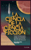 La ciencia de la ciencia ficción - Manuel Moreno Lupiáñez & Jordi José Pont