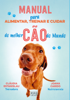 Manual para Alimentar, Treinar e Cuidar do Melhor Cão do Mundo - Cláudia Estanislau