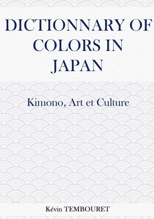 Dictionary of Colors in Japan - Kimono, Art and Culture