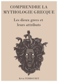 Comprendre la Mythologie Grecque - les Dieux Grecs et Leurs Attributs - kevin tembouret