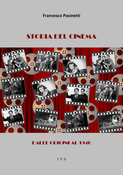 Scaricare Storia del Cinema - Francesco Pasinetti PDF