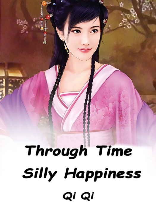 Through Time: Silly Happiness