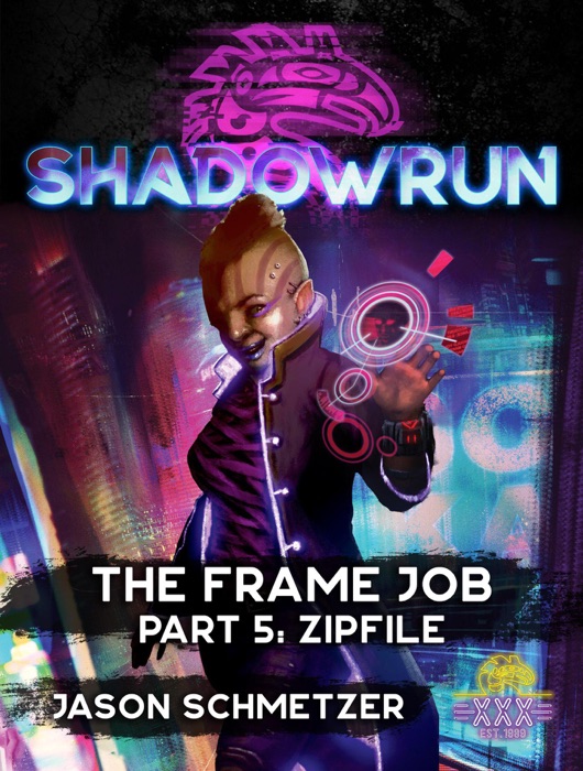 Shadowrun: The Frame Job, Part 5: Zipfile