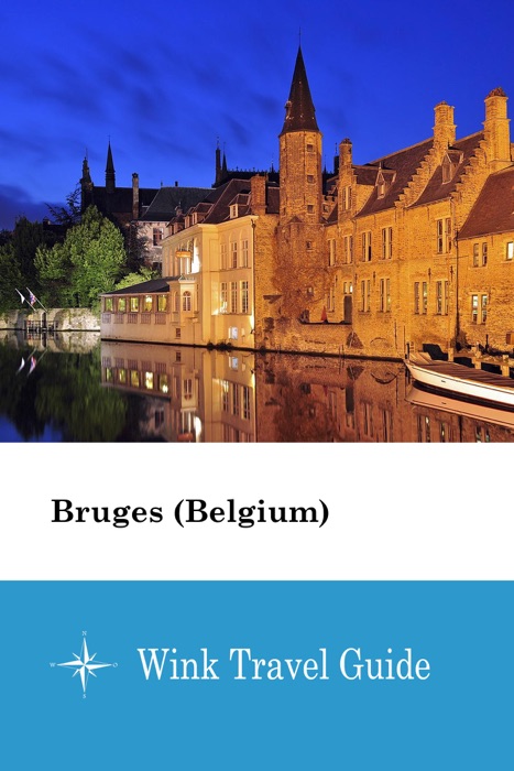 Bruges (Belgium) - Wink Travel Guide